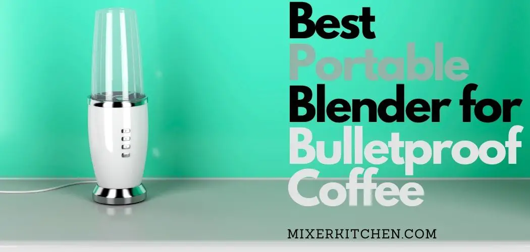 travel blender for bulletproof coffee